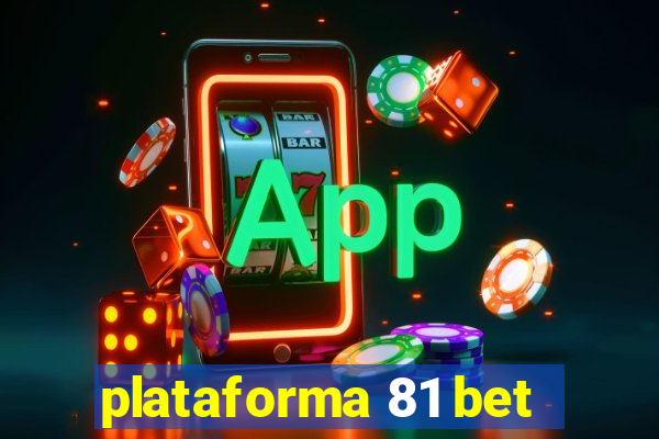 plataforma 81 bet